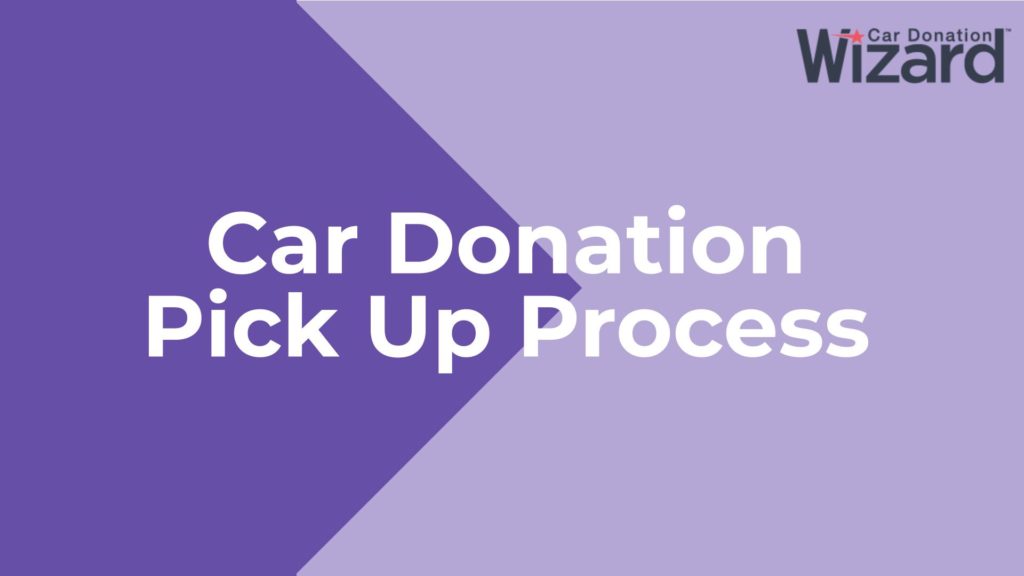 Car Donation Pick Up Process