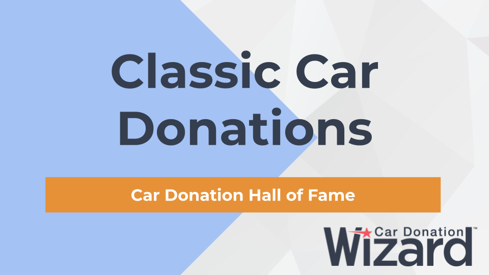 7 Classic Car Donations to Charity