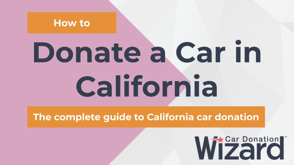 How to Donate a Car in California