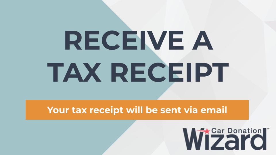 Receive a car donation tax receipt