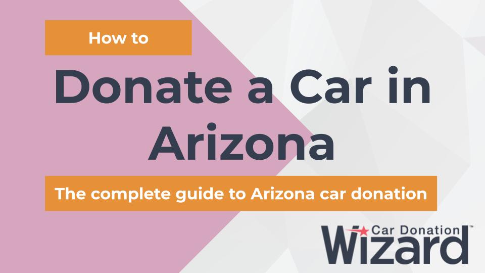 How to Donate a Car in AZ
