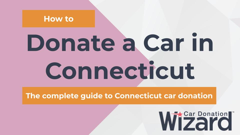 How to Donate a Car in CT